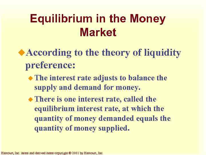 Equilibrium in the Money Market u. According to theory of liquidity preference: u The