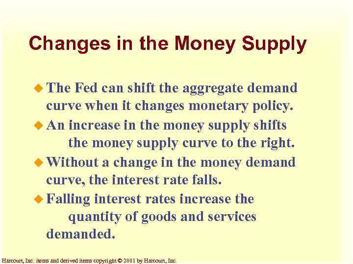Changes in the Money Supply u The Fed can shift the aggregate demand curve