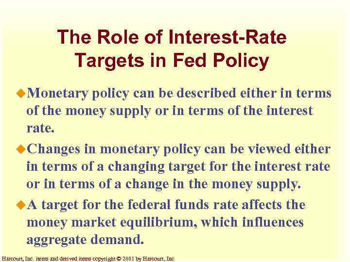 The Role of Interest-Rate Targets in Fed Policy u. Monetary policy can be described