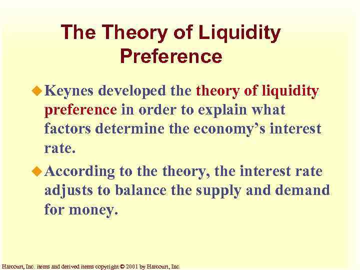 The Theory of Liquidity Preference u Keynes developed theory of liquidity preference in order