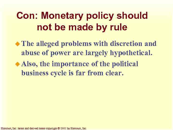 Con: Monetary policy should not be made by rule u The alleged problems with