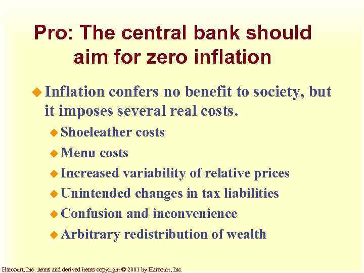 Pro: The central bank should aim for zero inflation u Inflation confers no benefit