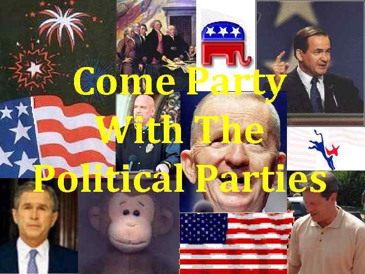 Come Party With The Political Parties 