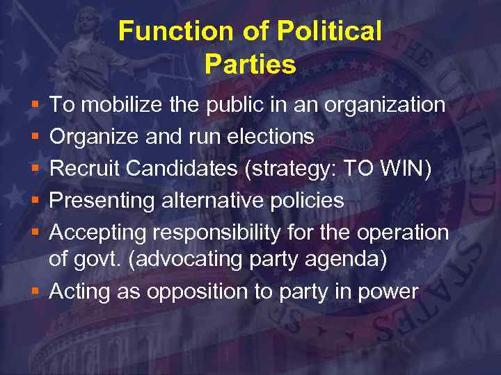 Function of Political Parties § § § To mobilize the public in an organization