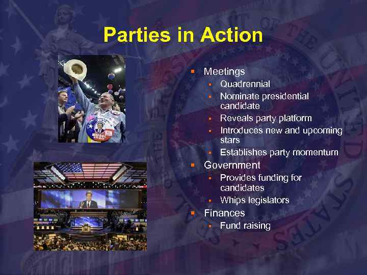 Parties in Action § Meetings § § § Quadrennial Nominate presidential candidate Reveals party