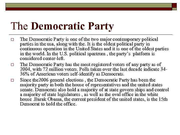 The Democratic Party o o o The Democratic Party is one of the two