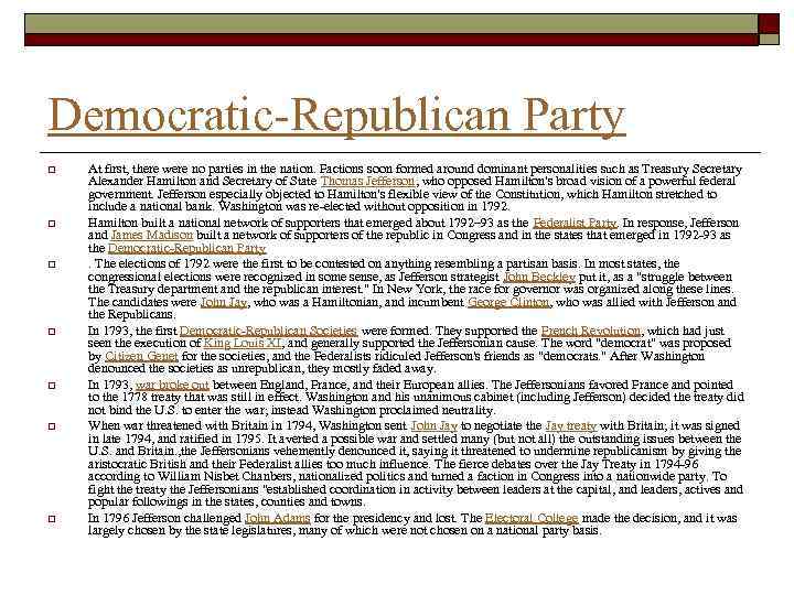 Democratic-Republican Party o o o o At first, there were no parties in the