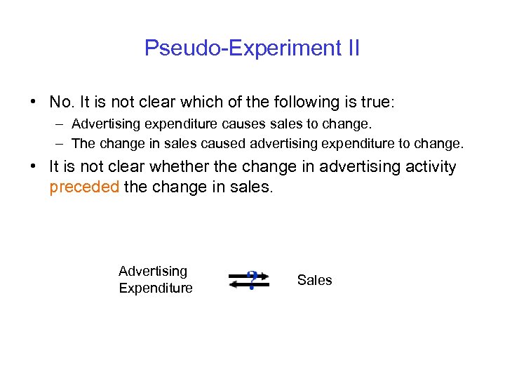 Pseudo-Experiment II • No. It is not clear which of the following is true: