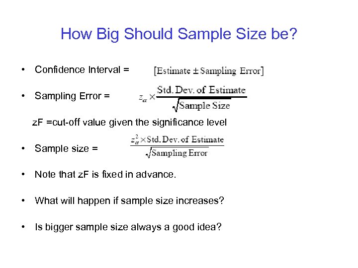 How Big Should Sample Size be? • Confidence Interval = • Sampling Error =