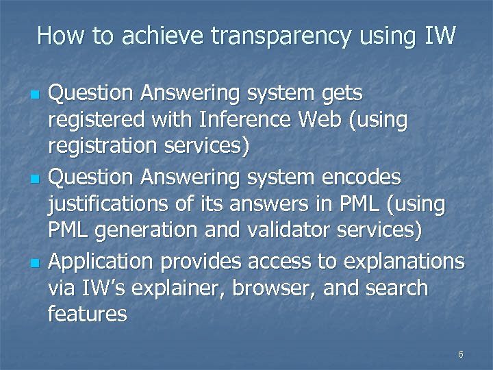 How to achieve transparency using IW n n n Question Answering system gets registered