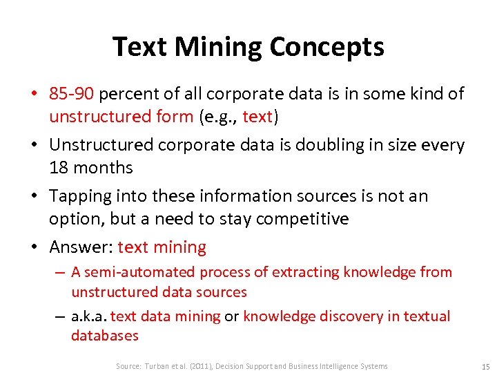 Text Mining Concepts • 85 -90 percent of all corporate data is in some