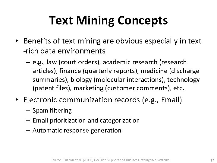 Text Mining Concepts • Benefits of text mining are obvious especially in text -rich