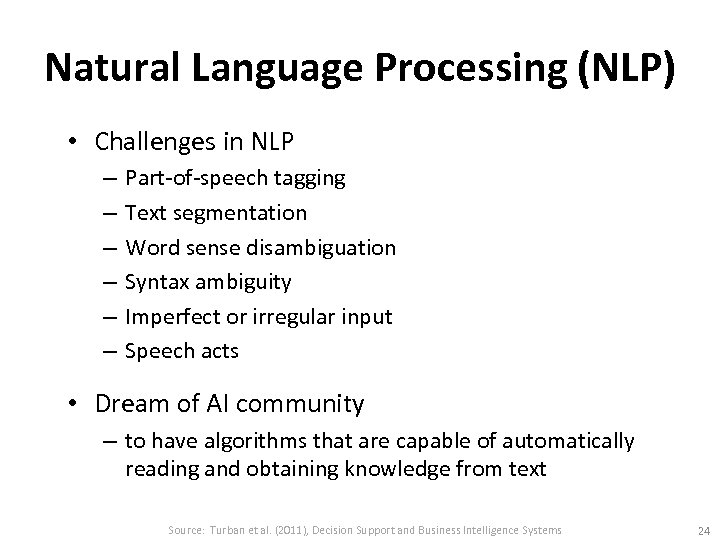 Natural Language Processing (NLP) • Challenges in NLP – – – Part-of-speech tagging Text