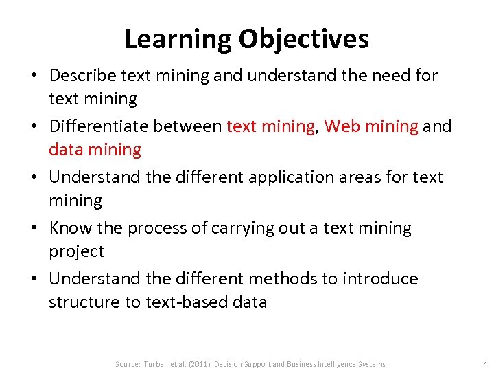Learning Objectives • Describe text mining and understand the need for text mining •