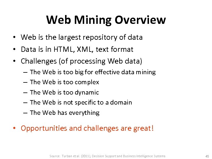 Web Mining Overview • Web is the largest repository of data • Data is