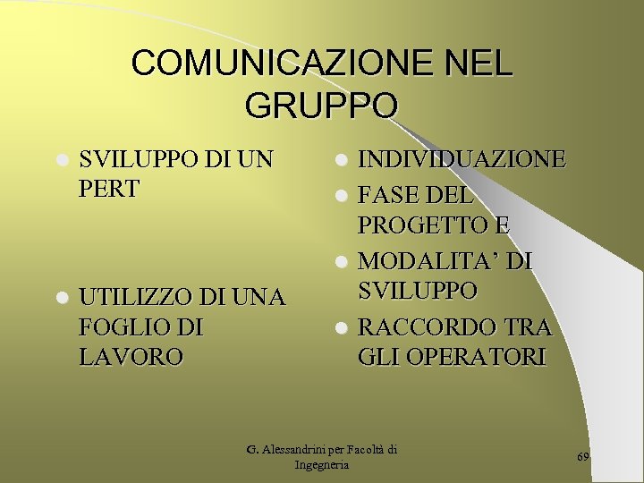 COMUNICAZIONE NEL GRUPPO l SVILUPPO DI UN PERT l UTILIZZO DI UNA FOGLIO DI