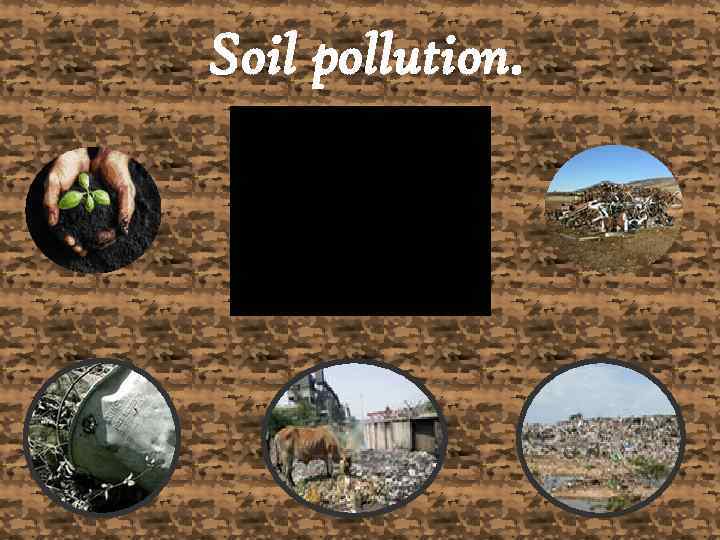 Soil pollution. 