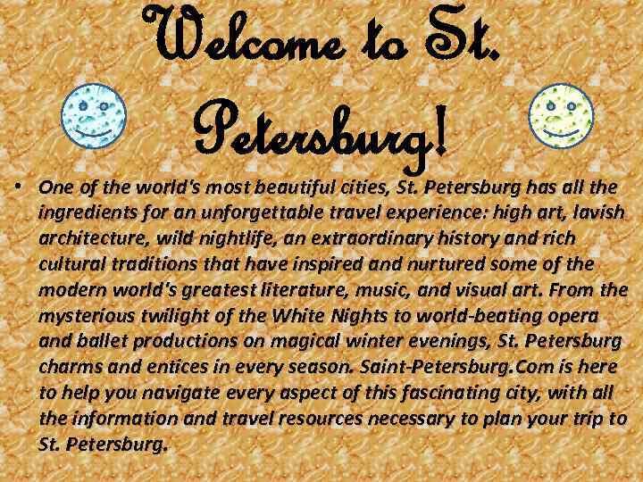 Welcome to St. Petersburg! • One of the world's most beautiful cities, St. Petersburg