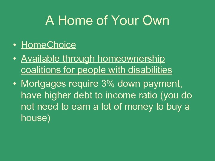 A Home of Your Own • Home. Choice • Available through homeownership coalitions for
