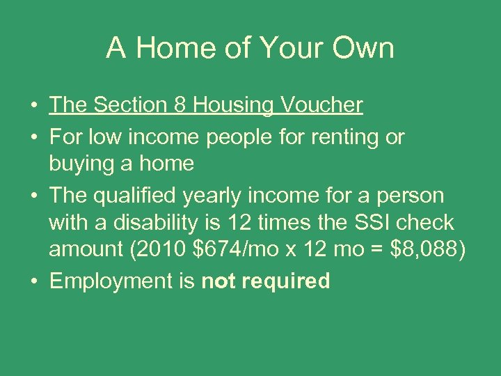 A Home of Your Own • The Section 8 Housing Voucher • For low