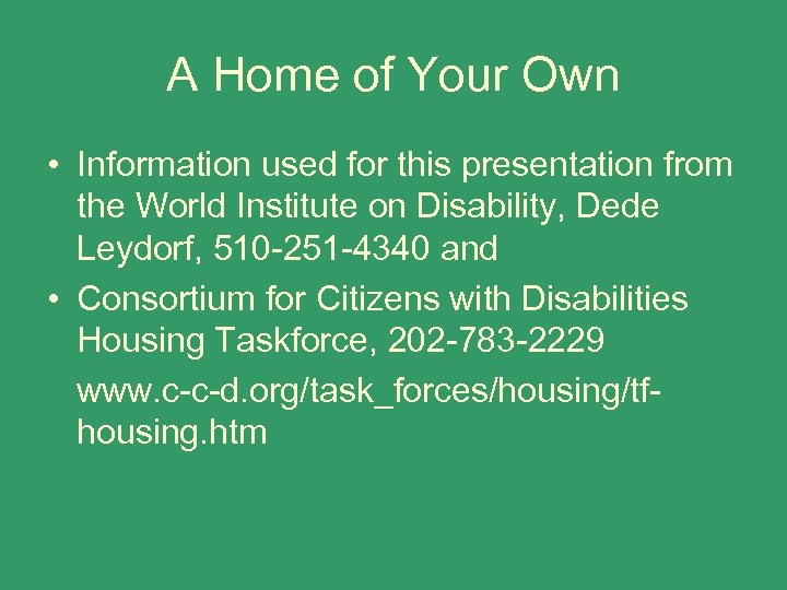 A Home of Your Own • Information used for this presentation from the World