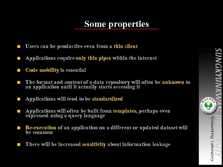 Some properties ■ Users can be productive even from a thin client ■ Applications