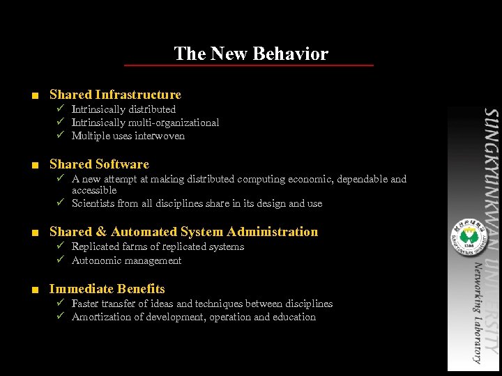 The New Behavior ■ Shared Infrastructure ü Intrinsically distributed ü Intrinsically multi-organizational ü Multiple