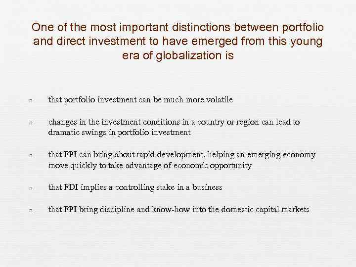 One of the most important distinctions between portfolio and direct investment to have emerged