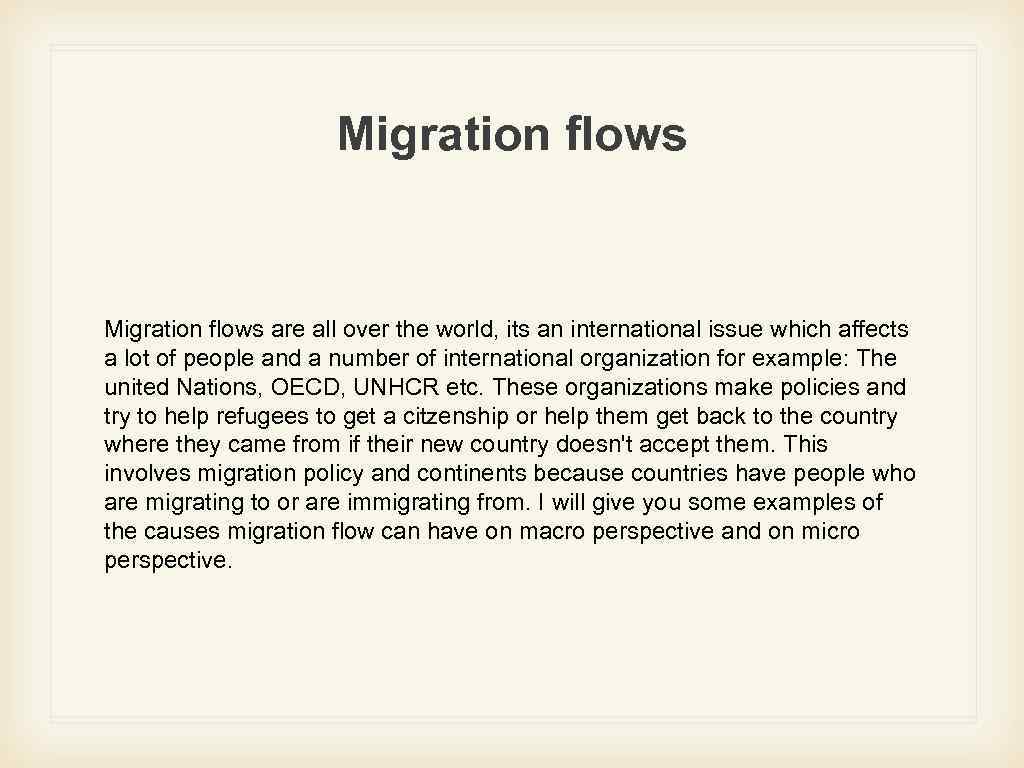 Migration flows are all over the world, its an international issue which affects a