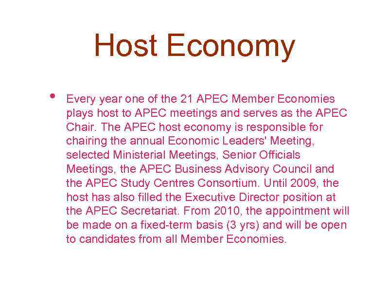 Host Economy • Every year one of the 21 APEC Member Economies plays host