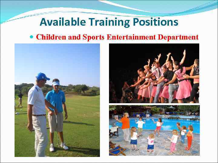 Available Training Positions Children and Sports Entertainment Department 