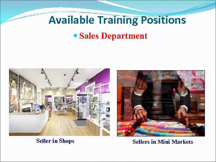 Available Training Positions Sales Department Seller in Shops Sellers in Mini Markets 
