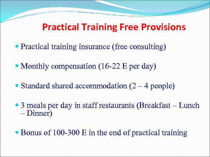 Practical Training Free Provisions Practical training insurance (free consulting) Monthly compensation (16 -22 E