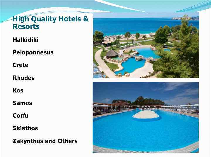 High Quality Hotels & Resorts Halkidiki Peloponnesus Crete Rhodes Kos Samos Corfu Skiathos Zakynthos