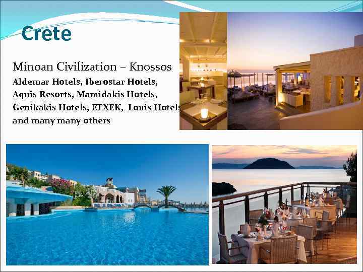 Crete Minoan Civilization – Knossos Aldemar Hotels, Iberostar Hotels, Aquis Resorts, Mamidakis Hotels, Genikakis