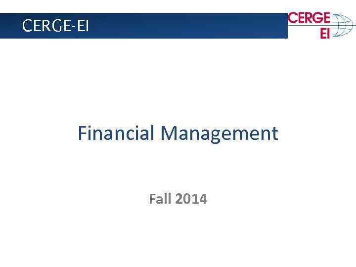 CERGE-EI Financial Management Fall 2014 