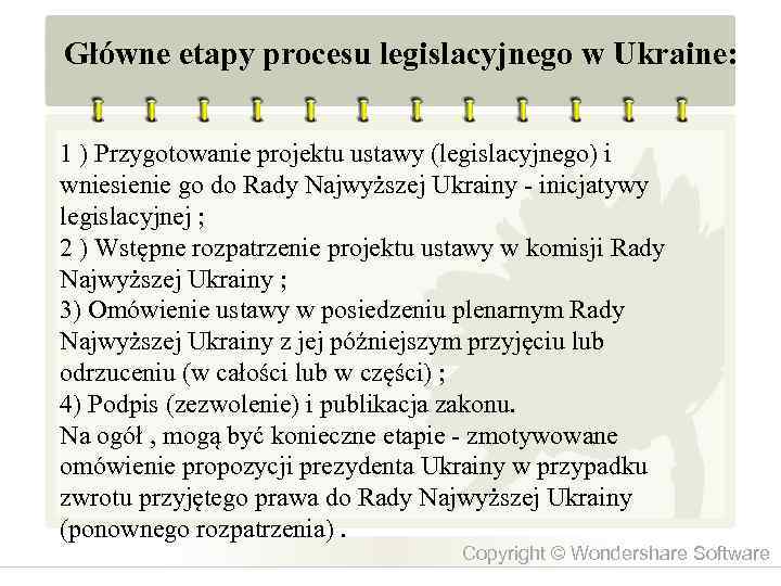 Główne etapy procesu legislacyjnego w Ukraine: 1 ) Przygotowanie projektu ustawy (legislacyjnego) i wniesienie