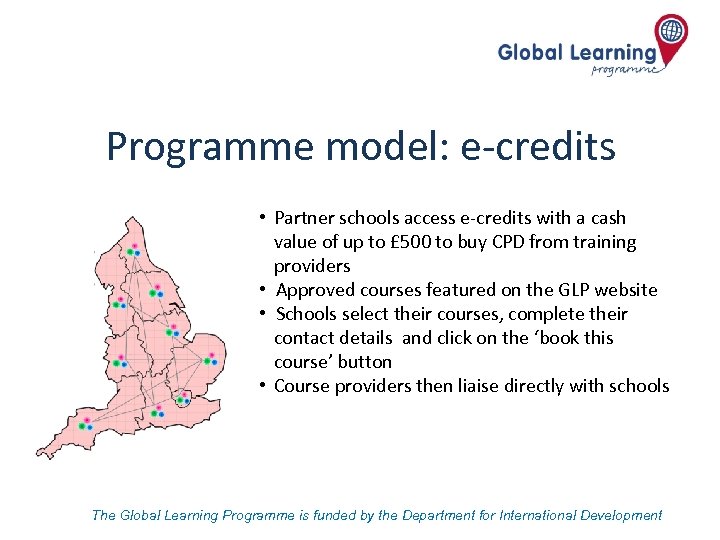 Programme model: e-credits • Partner schools access e-credits with a cash value of up