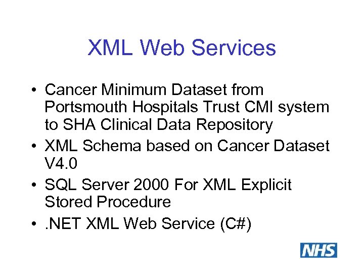 XML Web Services • Cancer Minimum Dataset from Portsmouth Hospitals Trust CMI system to