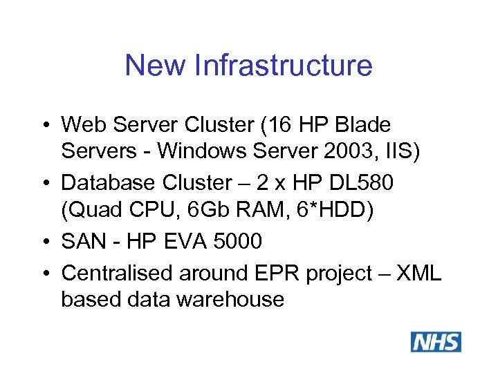 New Infrastructure • Web Server Cluster (16 HP Blade Servers - Windows Server 2003,