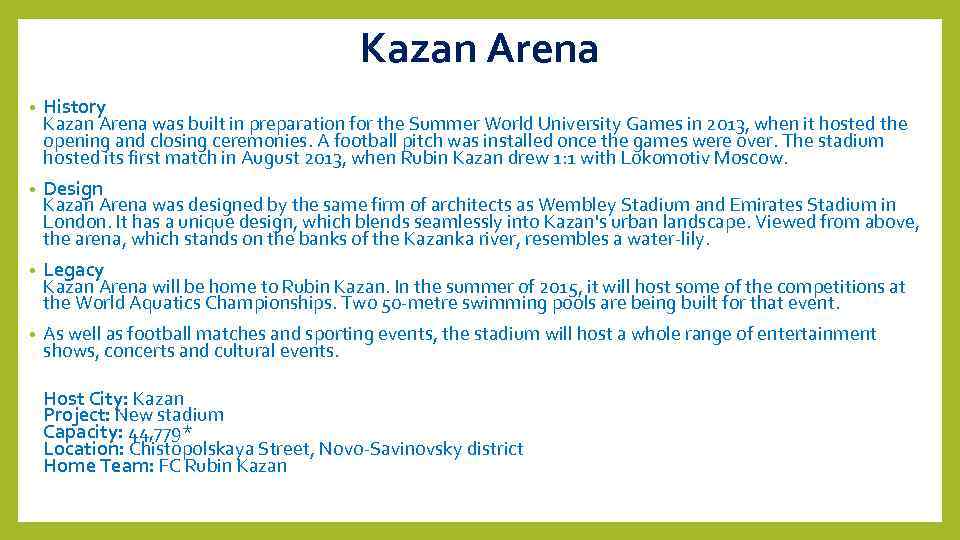 Kazan Arena • History Kazan Arena was built in preparation for the Summer World