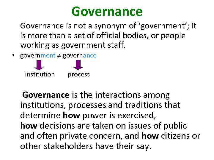 Governance is not a synonym of ‘government’; it is more than a set of