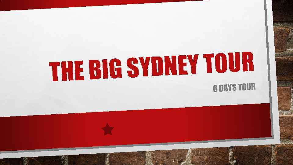 NEY TOUR E BIG SYD TH 6 DAYS TOUR 