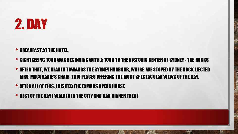 2. DAY • BREAKFAST AT THE HOTEL. • SIGHTSEEING TOUR WAS BEGINNING WITH A