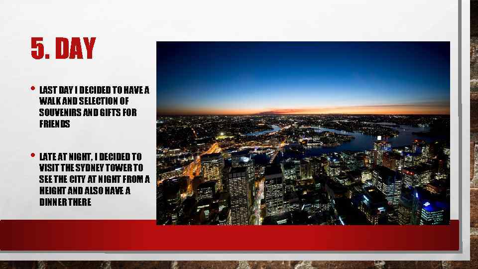 5. DAY • LAST DAY I DECIDED TO HAVE A WALK AND SELECTION OF