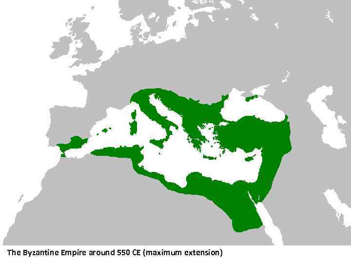 The Byzantine Empire around 550 CE (maximum extension) 