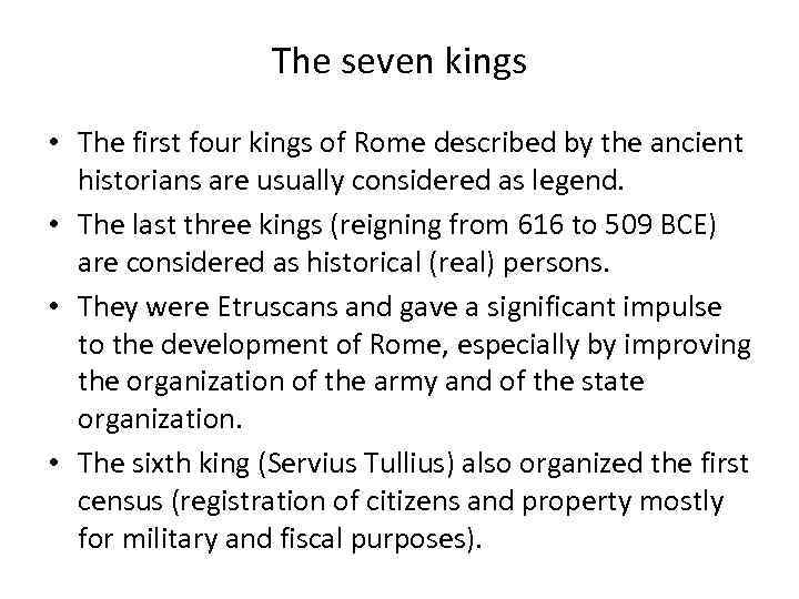 The seven kings • The first four kings of Rome described by the ancient