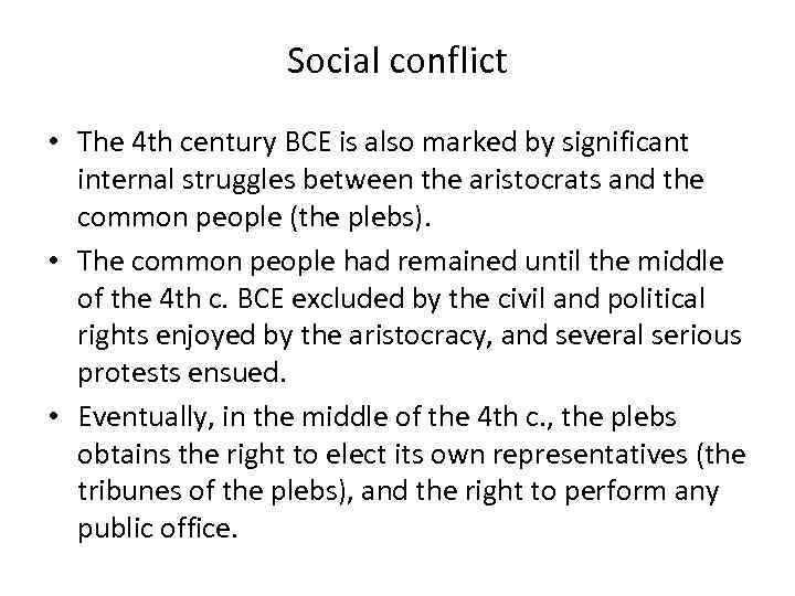 Social conflict • The 4 th century BCE is also marked by significant internal