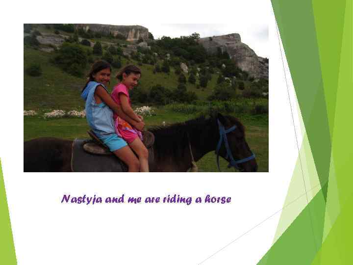 Nastyja and me are riding a horse 