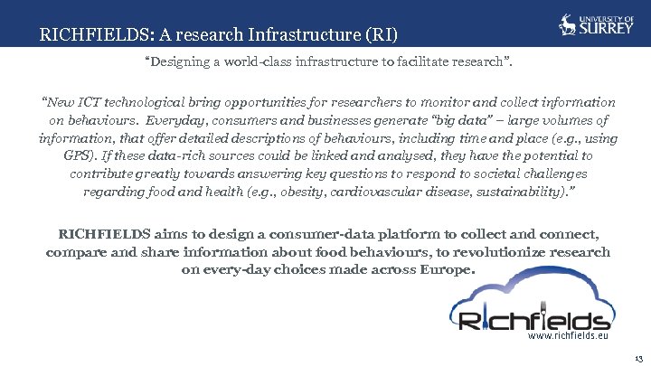 RICHFIELDS: A research Infrastructure (RI) “Designing a world-class infrastructure to facilitate research”. “New ICT